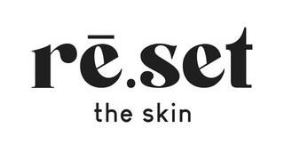 Reset The Skin